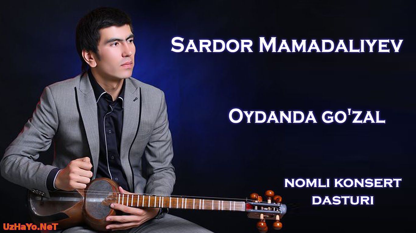 Sardor Mamadaliyev - Oydanda go'zal nomli konsert dasturii
